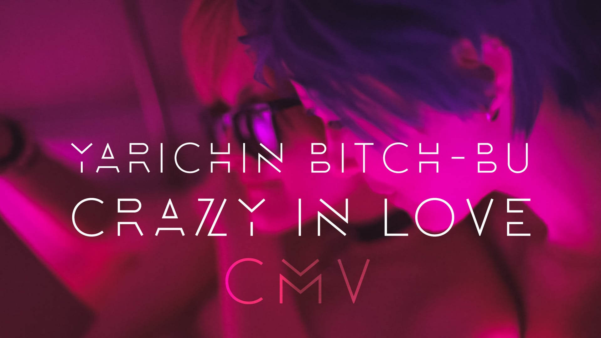 Yarichin Bitch Club CMV | Crazy in... on Vimeo