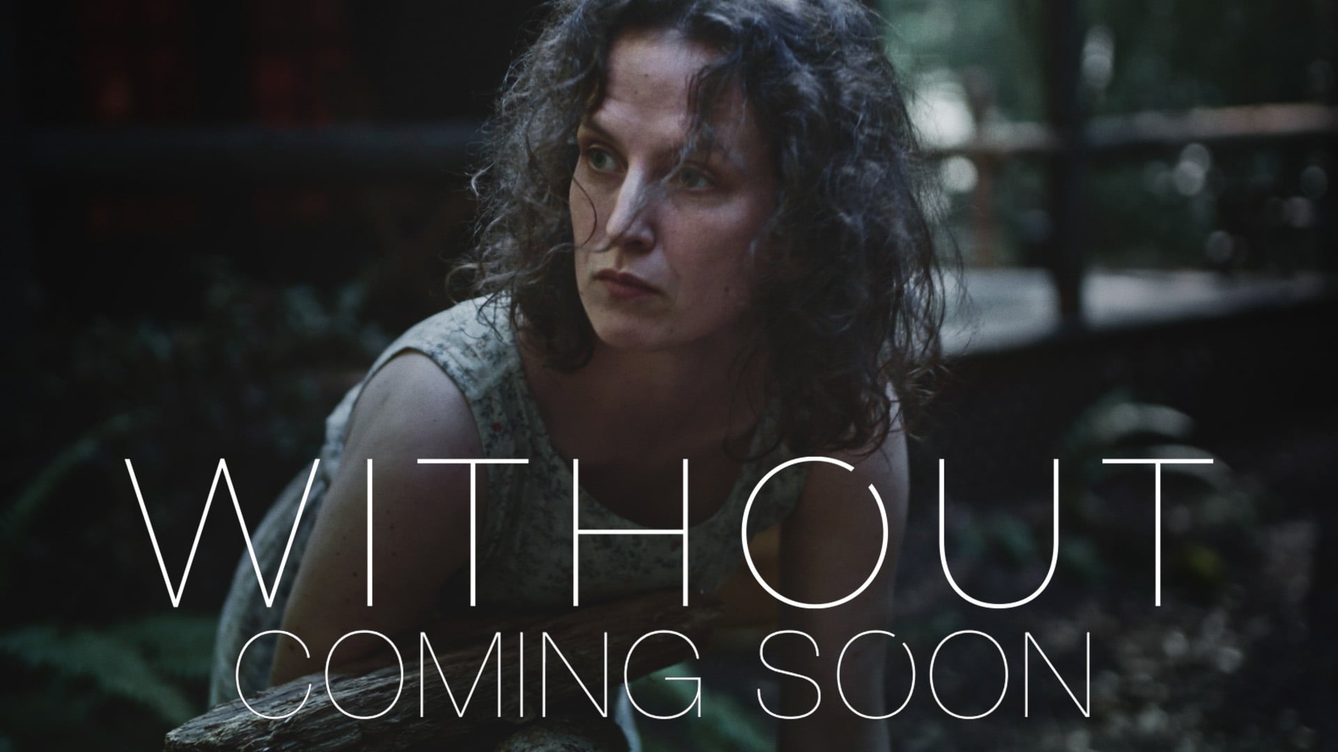 "Without" - Official Trailer