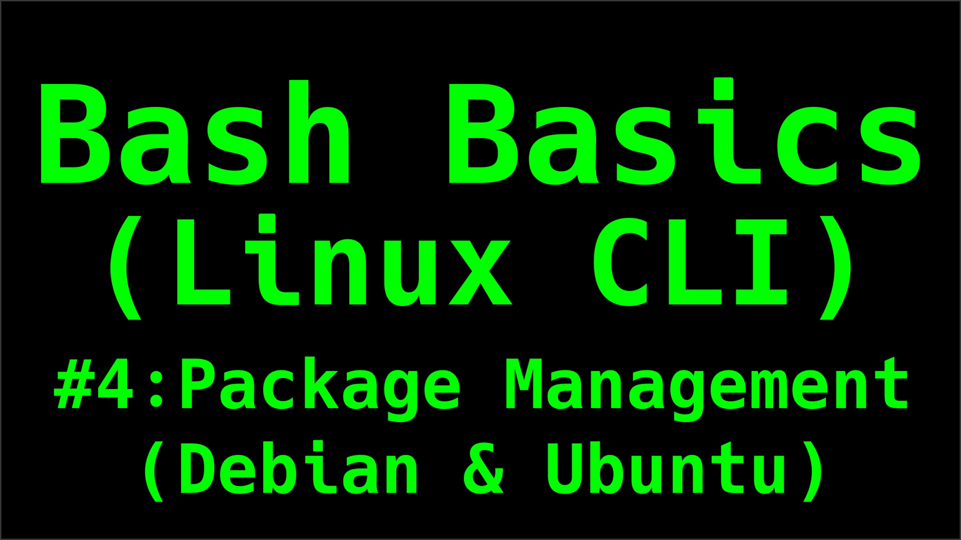 Package Management (Debian & Ubuntu) - Bash Basics (Linux CLI)