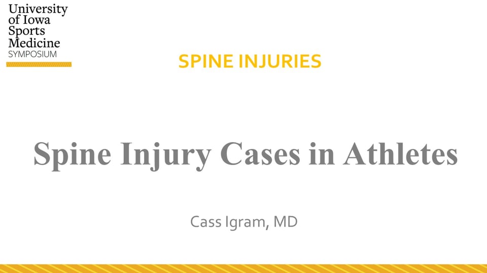 Univ of Iowa Sports Med Symposium: Spine Injury Cases in Athletes