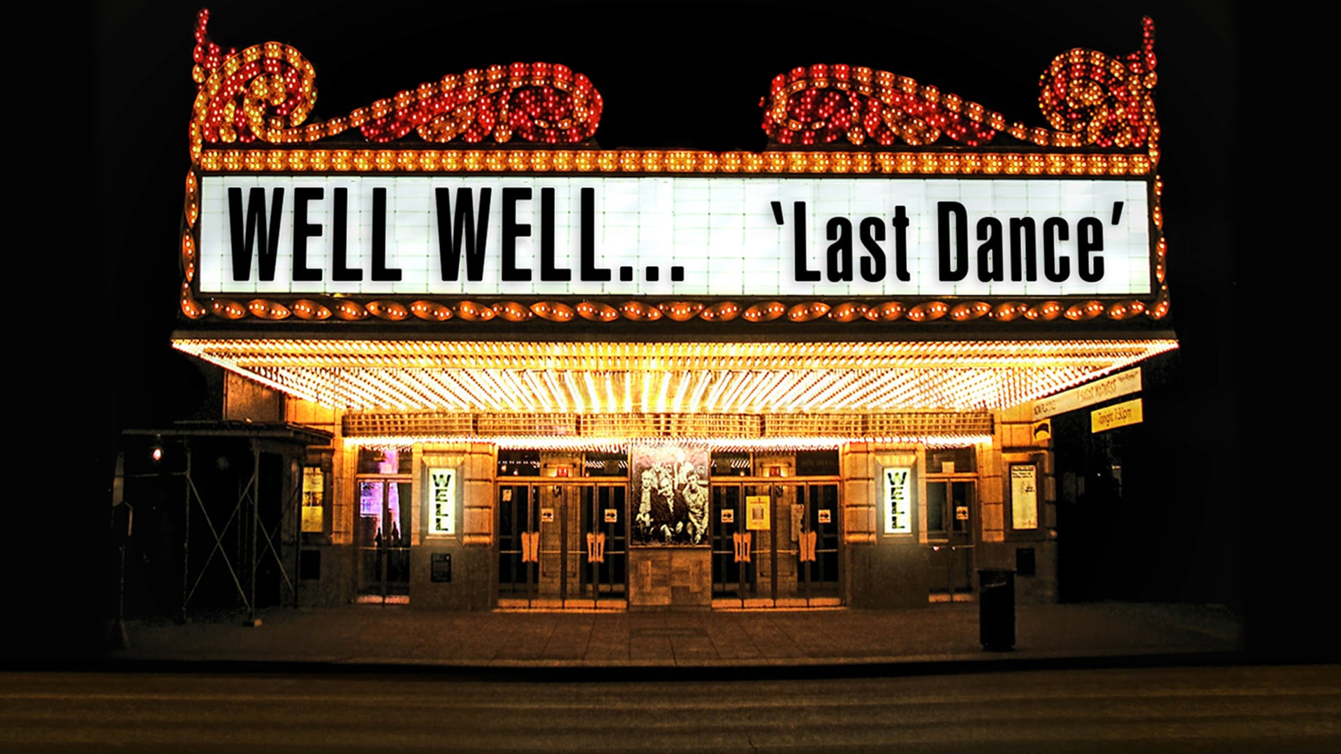 WELL WELL... — "LAST DANCE" [HD]
