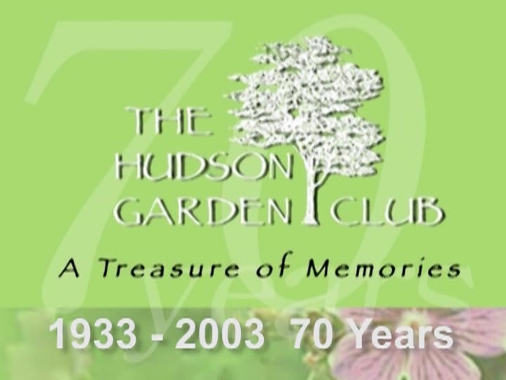 Hudson Garden Club: 70 Years  1933-2003