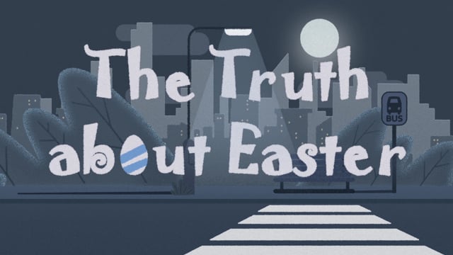 The truth about Easter!