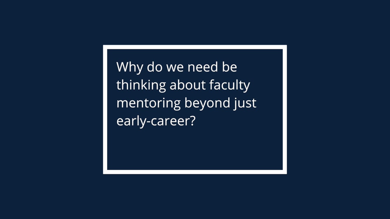 Why do we need be thinking about faculty mentoring beyond just early-career?