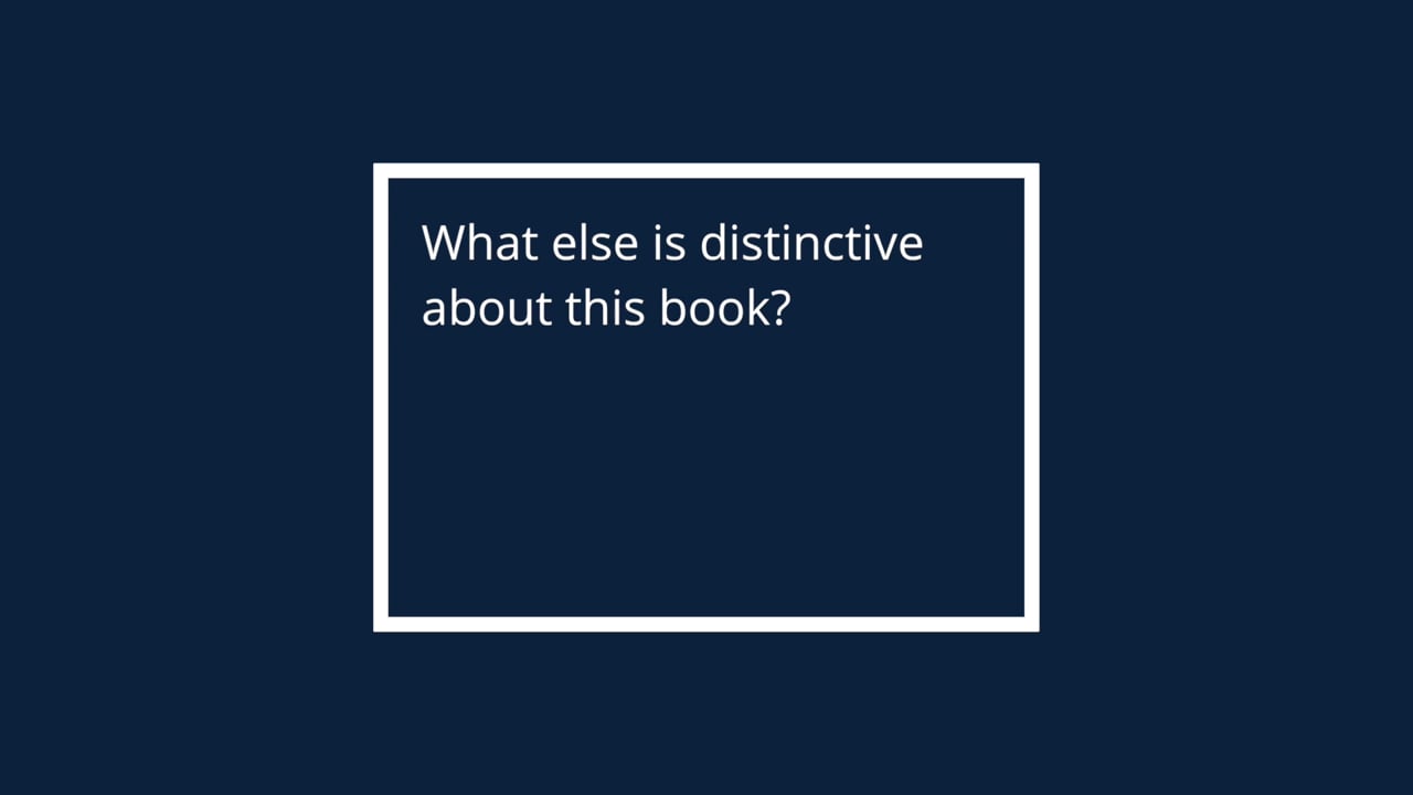 What else is distinctive about this book?
