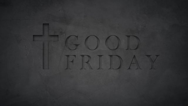 Good Friday // 04.19.2019