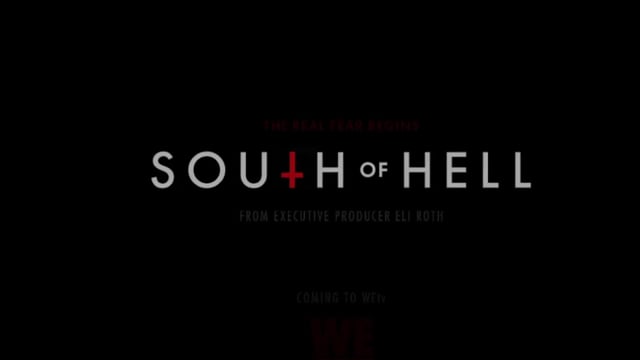 South of Hell - (WE TV) - music, sound design