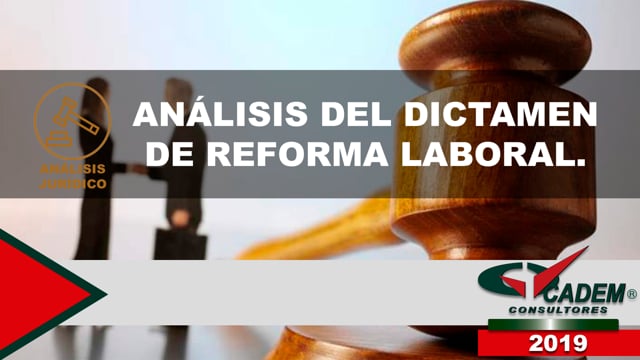 Análisis del Dictamen de Reforma Laboral.