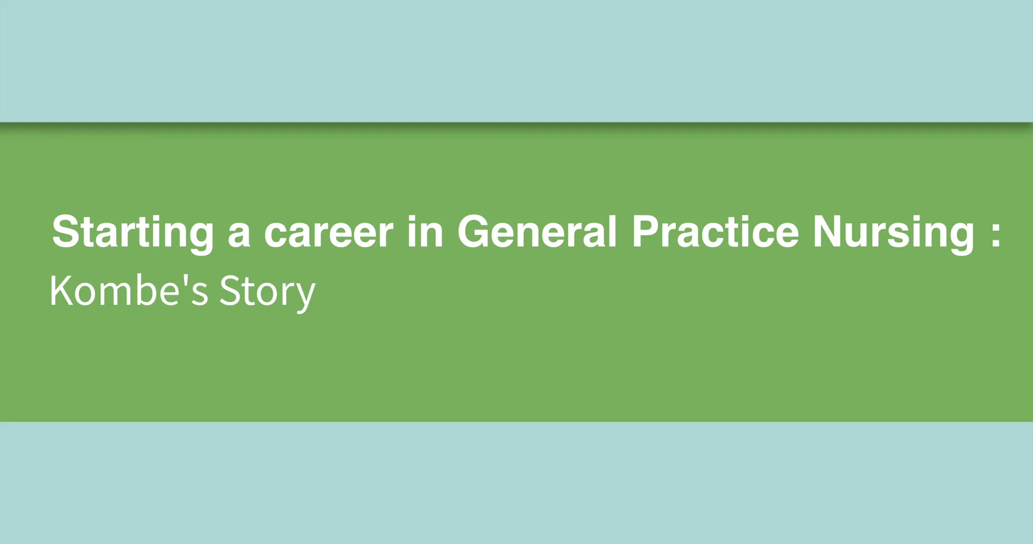 starting-a-career-in-general-practice-nursing-kombe-s-story-on-vimeo