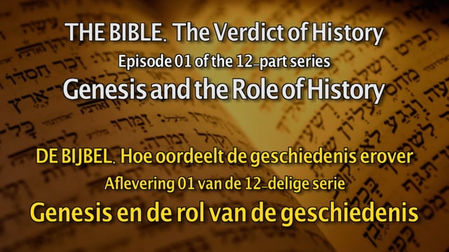 De Bijbel Hoe oordeelt de geschiedenis erover. Deel 01