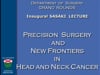 Dr. Maie A. St. John- SASAKI LECTURE-Precision Surgery and New Frontiers in Head and Neck Cancer- 33min- 2019
