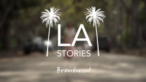 LA Stories - Brentwood