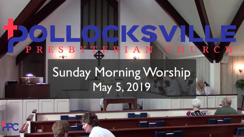 Pollocksville Presbyterian Church, Sunday Worship, 5/5/19 on Vimeo