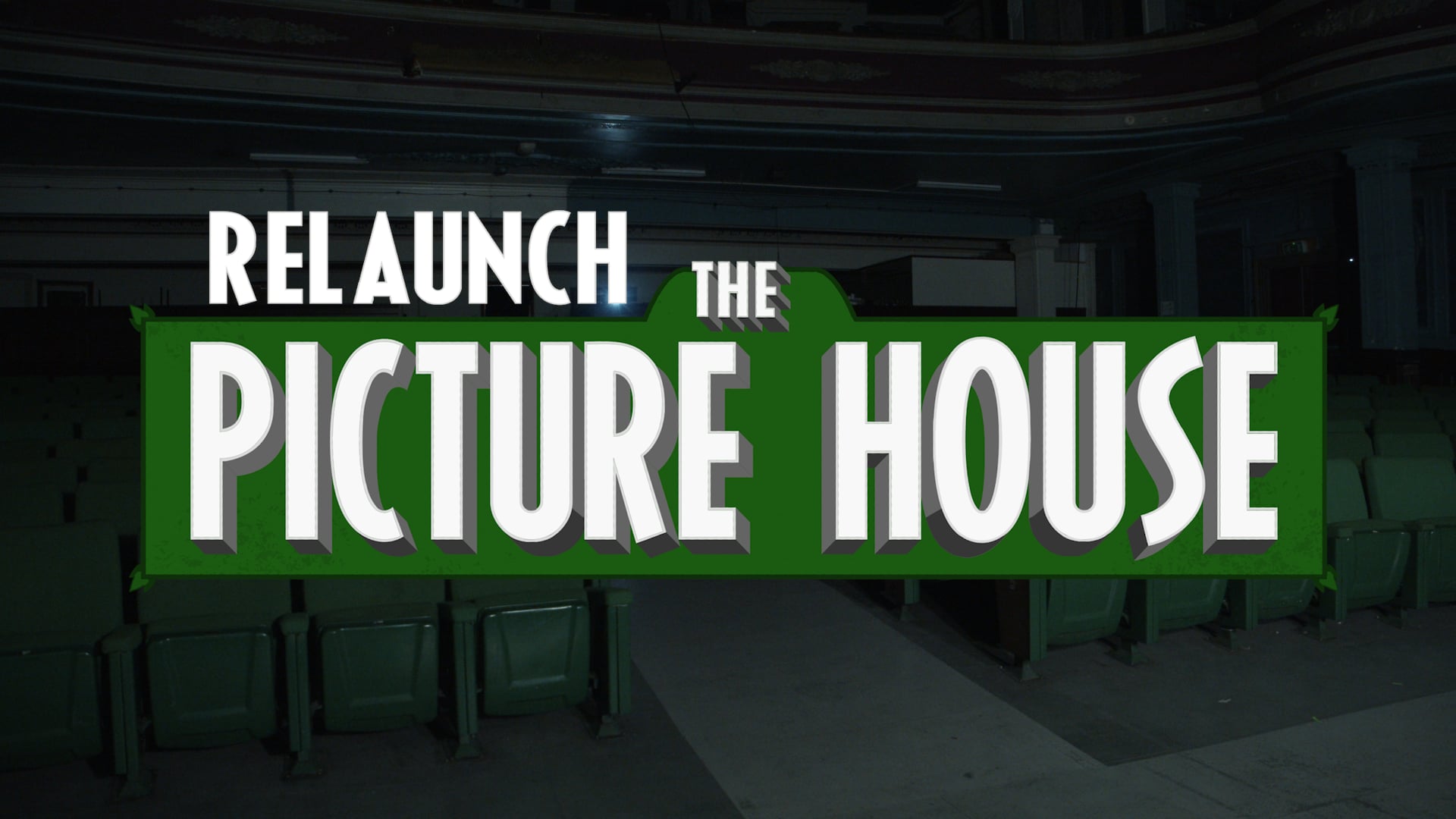 #RelaunchThePictureHouse