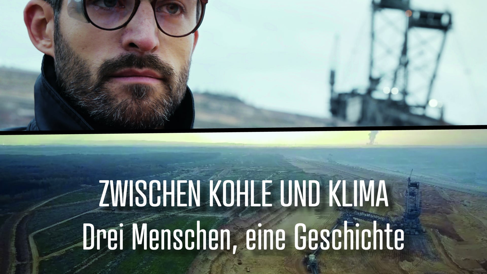 "Zwischen Kohle und Klima – Drei Menschen, eine Geschichte" Trailer