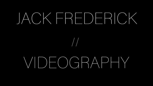 Jack Frederick Videography Reel 2019
