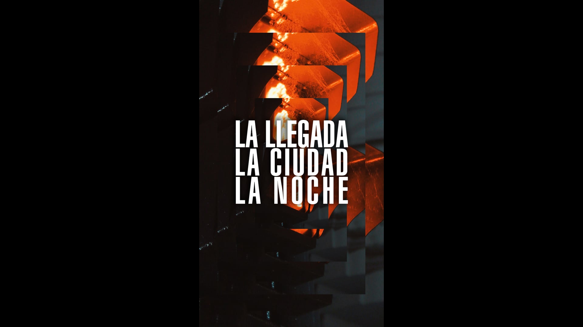 LA LLEGADA / LA CIUDAD / LA NOCHE