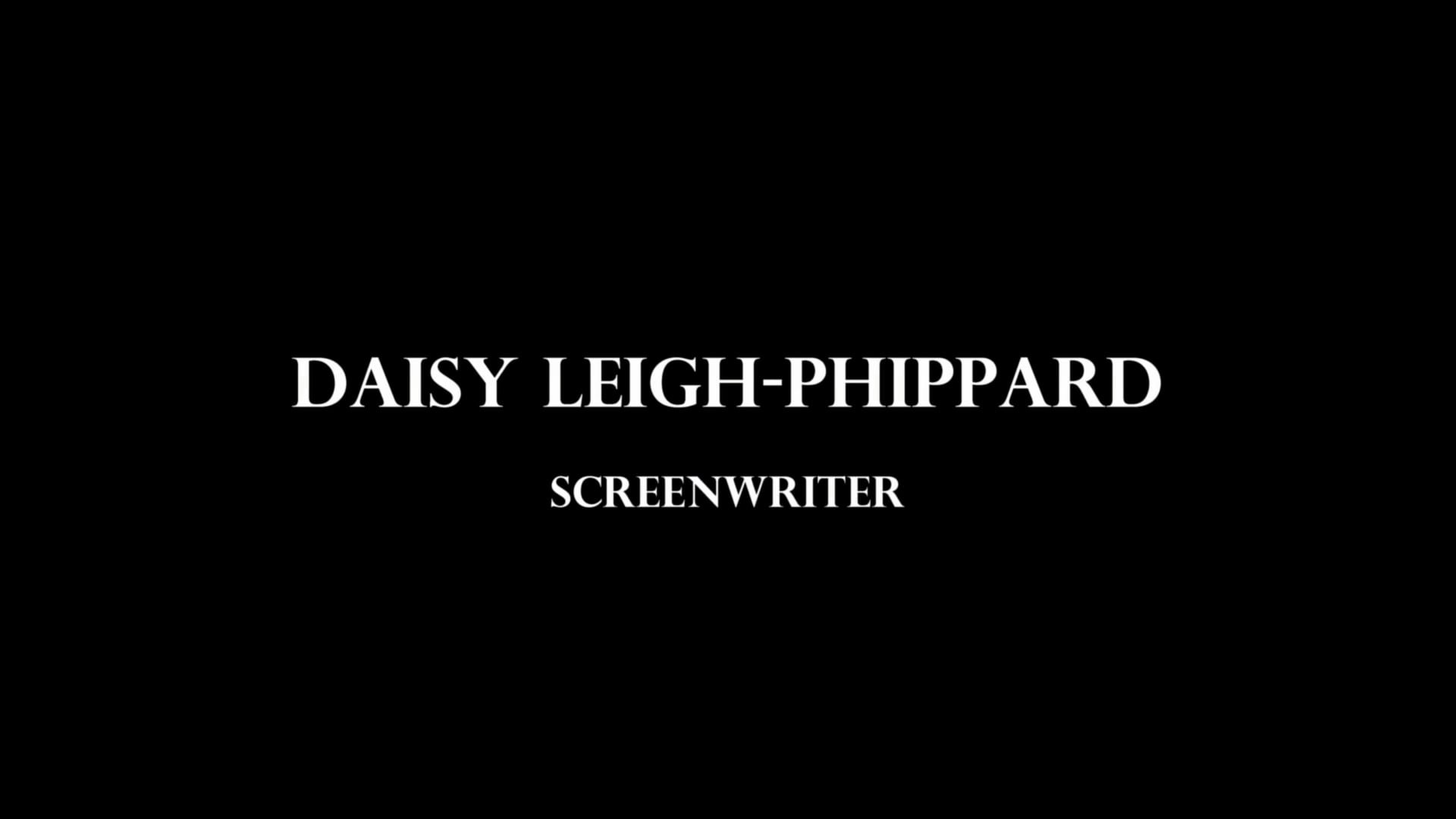 Daisy Leigh-Phippard - Writing Showreel