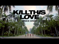 [KPOP IN PUBLIC]BLACKPINK-KILL THIS LOVE DANCE COVER from TAIWAN