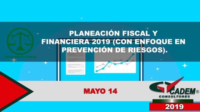 Planeación fiscal y financiera 2019 (con enfoque en prevención de riesgos).