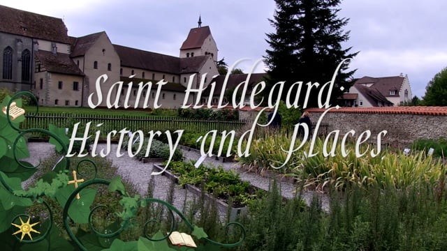 The Unruly Mystic, Saint Hildegard: History and Places