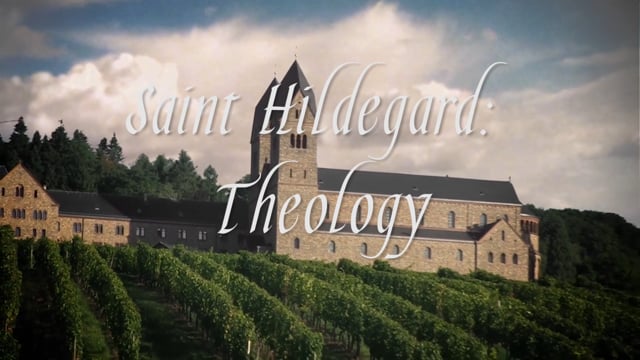 The Unruly Mystic, Saint Hildegard: Theology