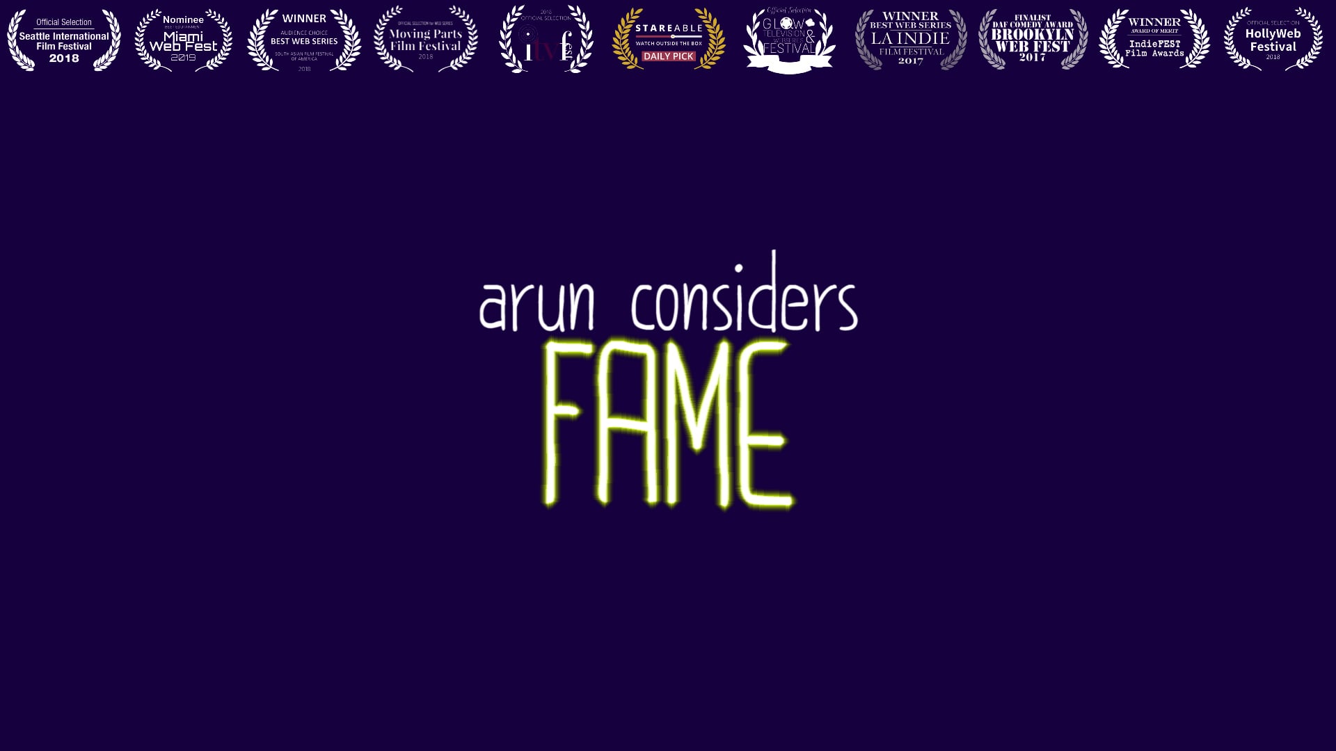 Arun Considers Fame