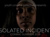 "Isolated Incidents" Trailer