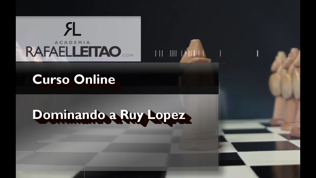 Curso Dominando a Ruy Lopez  O próximo Curso Online será sobre a