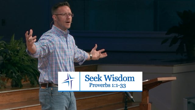 Seek Wisdom | Proverbs 1:1-33