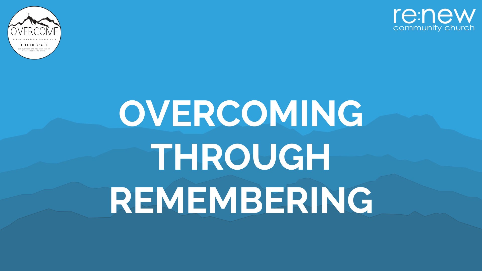 Overcoming Through Remembering