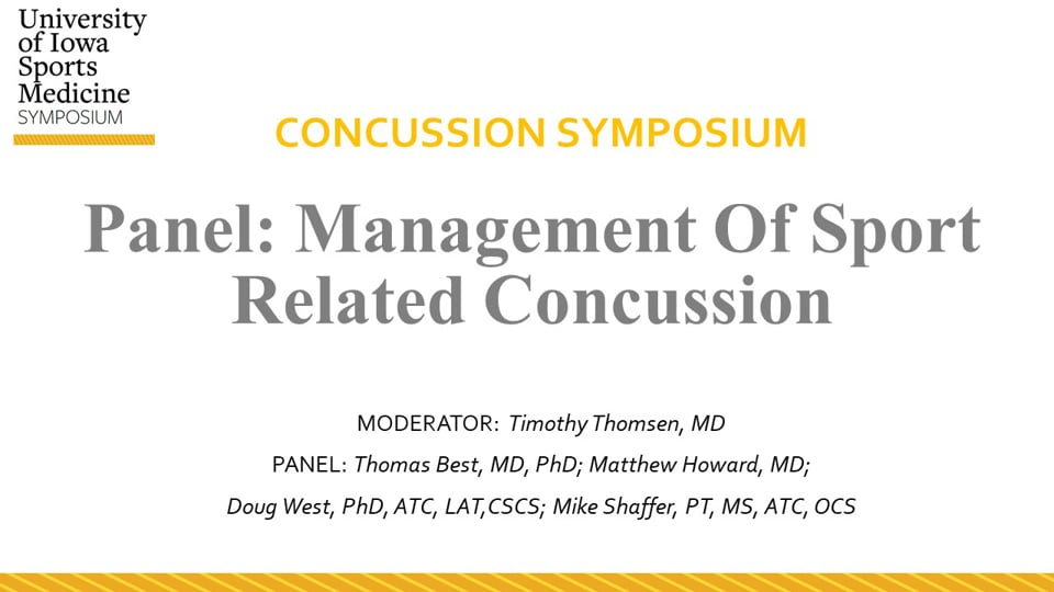 U of Iowa Sports Med Symposium: Panel-Management Of Sport Related Concussion