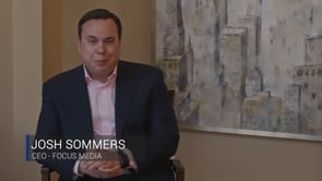 Focus Media - Customer Success Story (Josh Sommers - Chief Executive Officer)