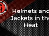 BCF Riding Tip 32_Helmets and Jackets in the Heat