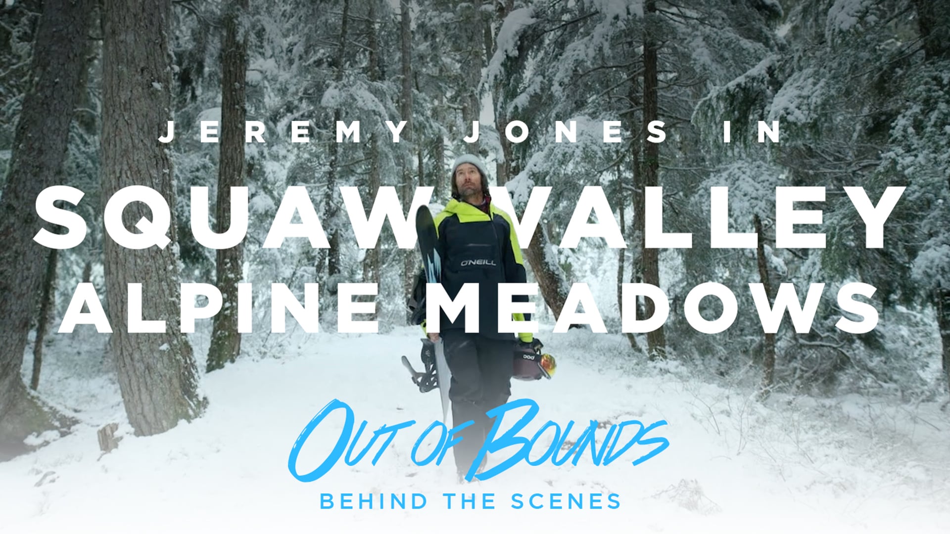 Out of Bounds - Behind the Scenes 4 - Jeremy's Home Mountain Squaw Valley