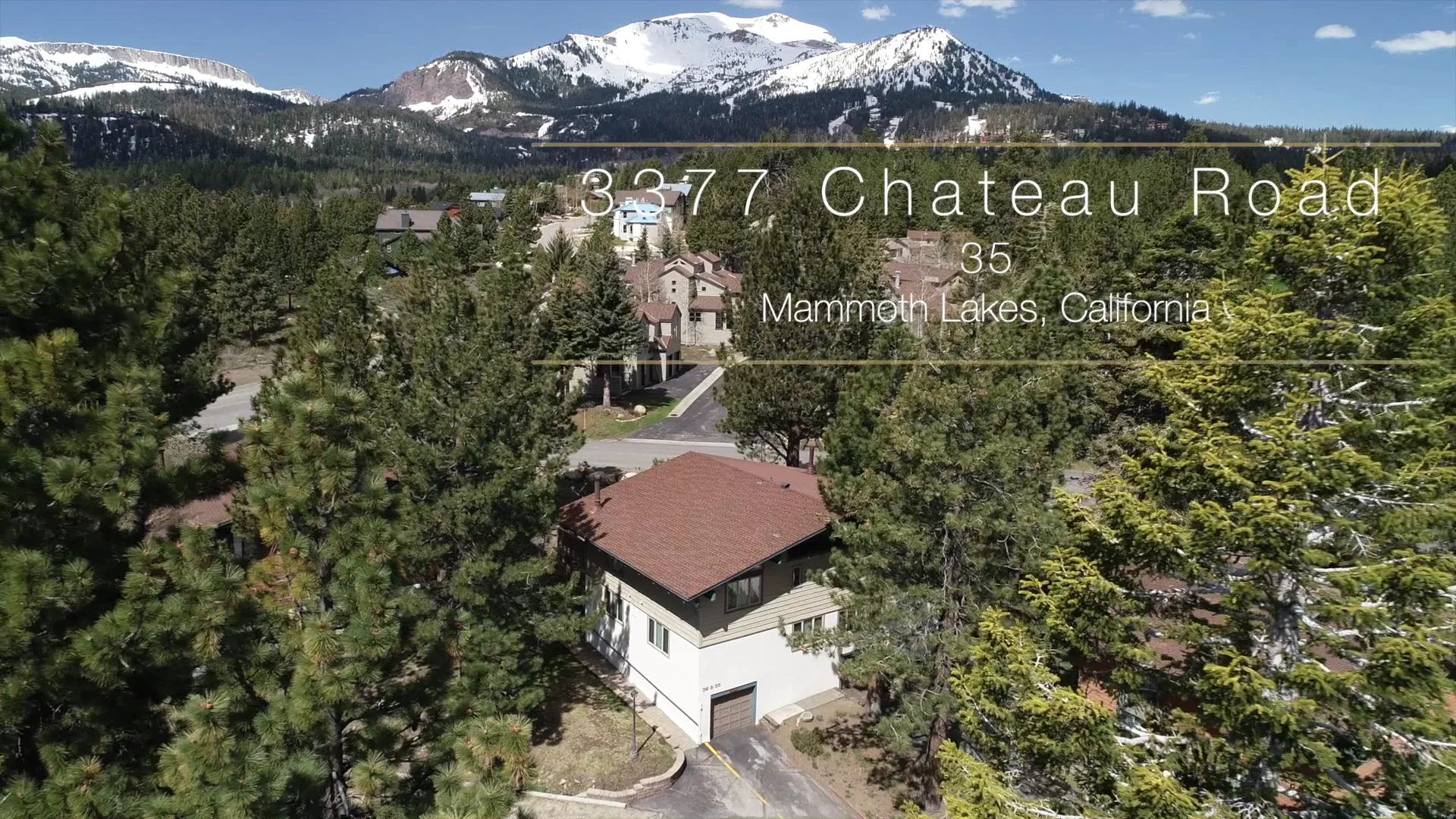 3377 Chateau Rd 35 Mammoth Lakes, CA 93546 Brought to you by Mathew