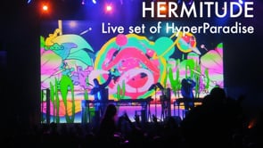 Hermitude - HyperParadise Live