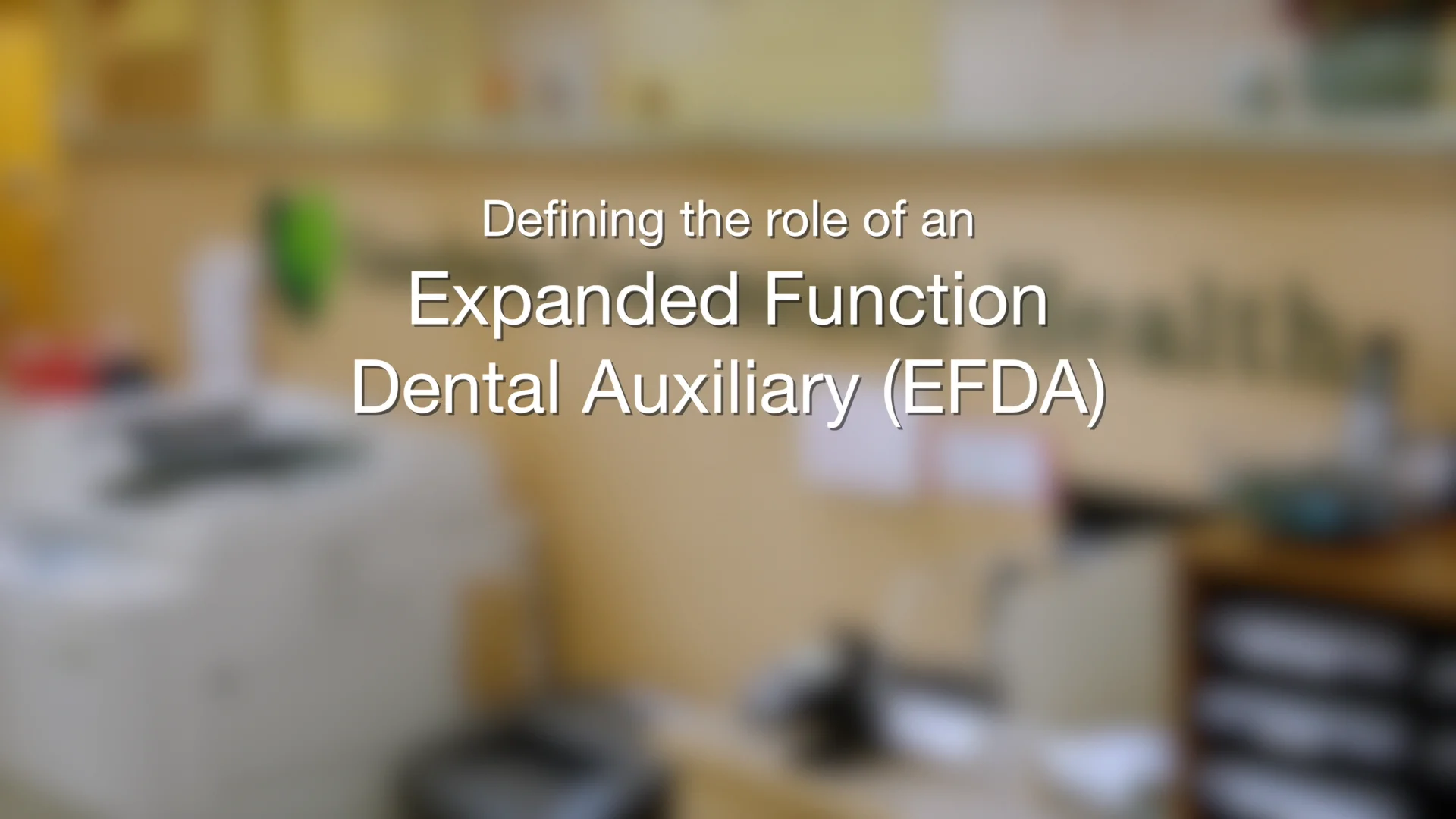 INSTRUCTIONAL Expanded Function Dental Auxiliary (EFDA) on Vimeo