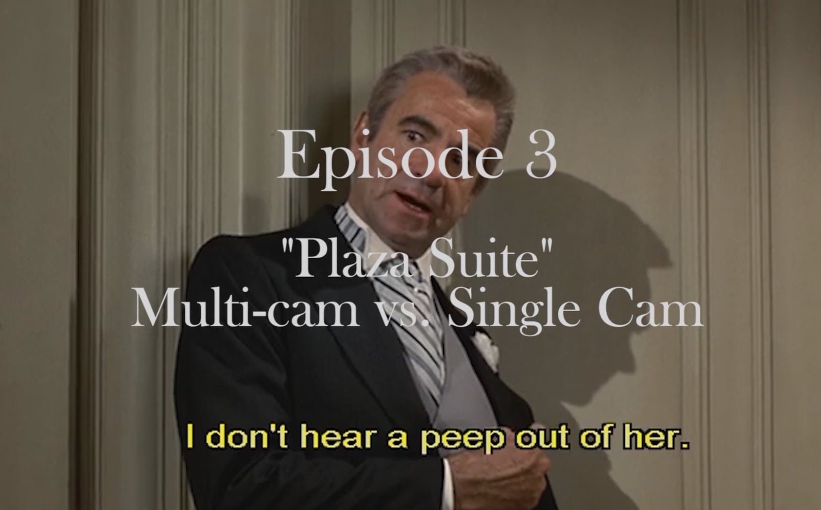 B26 Ep 3 Plaza Suite and the Difference Between Single Camera and