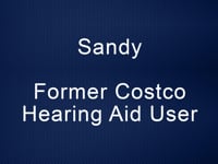 Sandy (Former Costco Hearing Aid User)