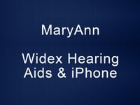 MaryAnn (Widex Hearing Aids & iPhone)