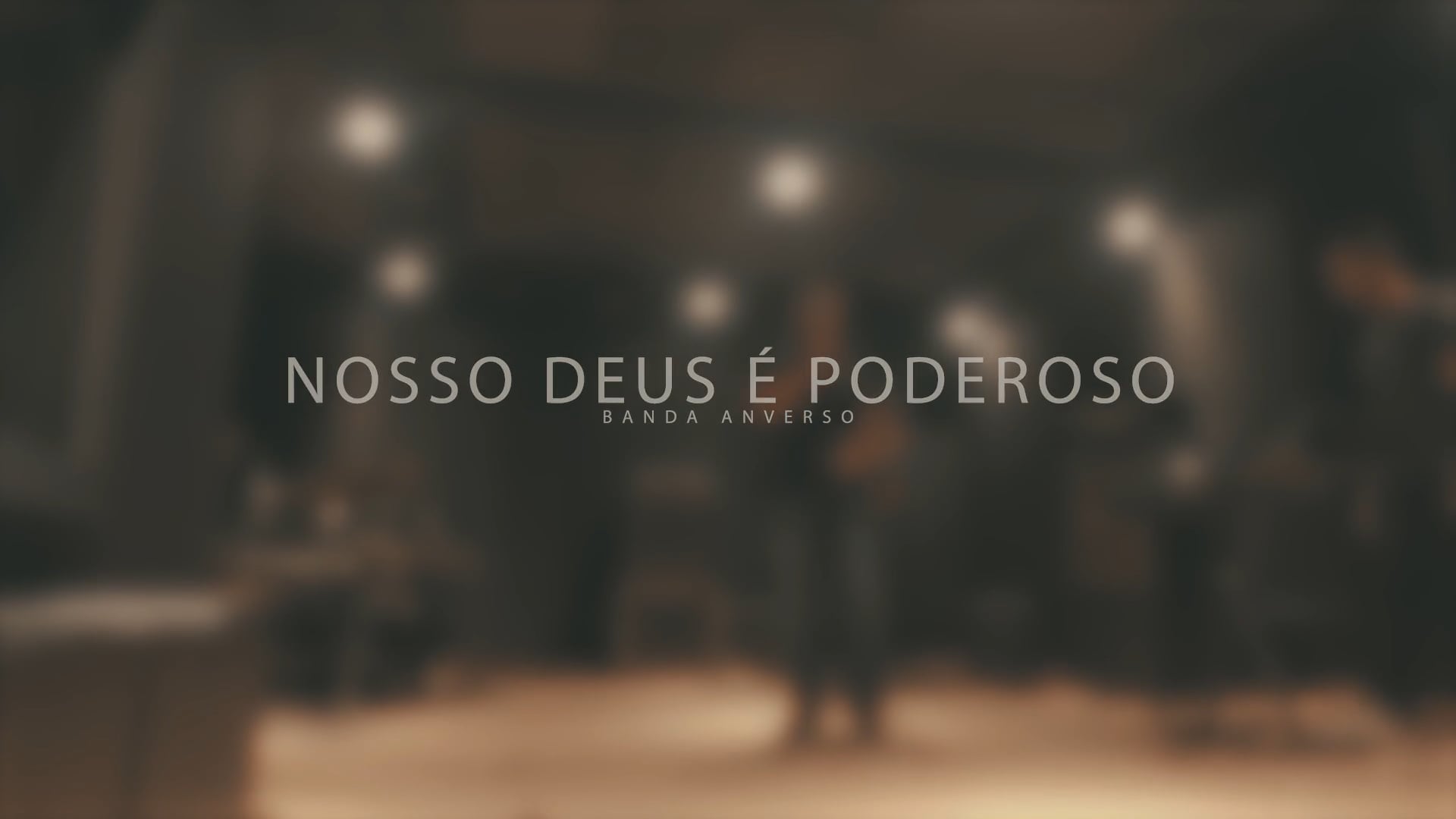 CLIPE - Nosso Deus é poderoso - Banda Anverso