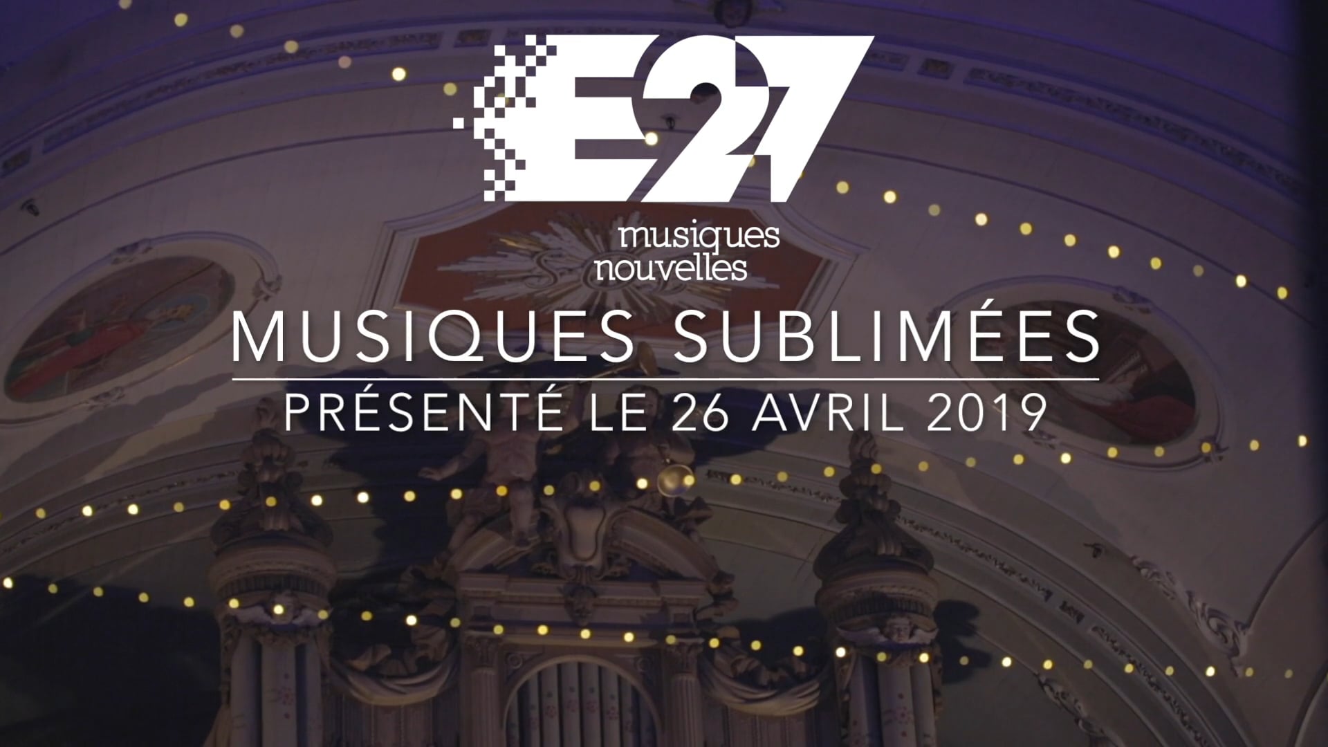 E27 - Musiques sublimées