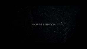 Under The Supermoon [Trailer]