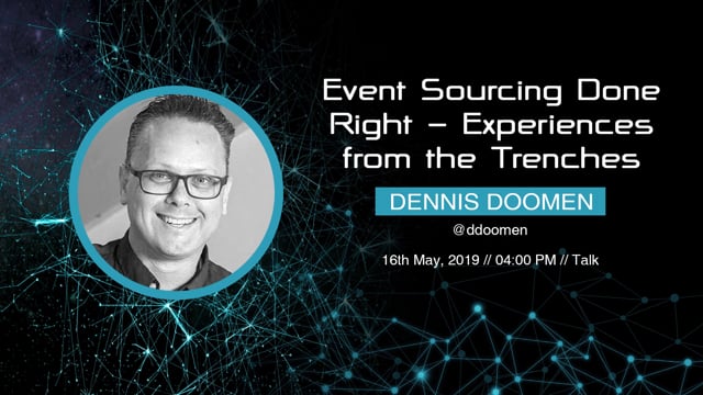 Dennis Doomen - Event Sourcing Done Right - Experiences from the Trenches