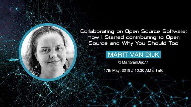 Marit van Dijk - Collaborating on Open Source Software; How I Started contributing to Open Source and Why You Should Too