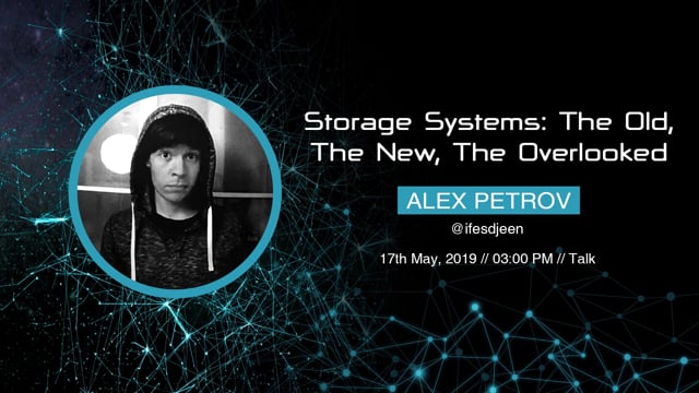 Alex Petrov - Storage Systems The old, the new, the Overlooked