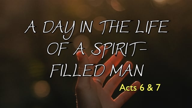 A Day In The Life Of A Spirit-Filled Man