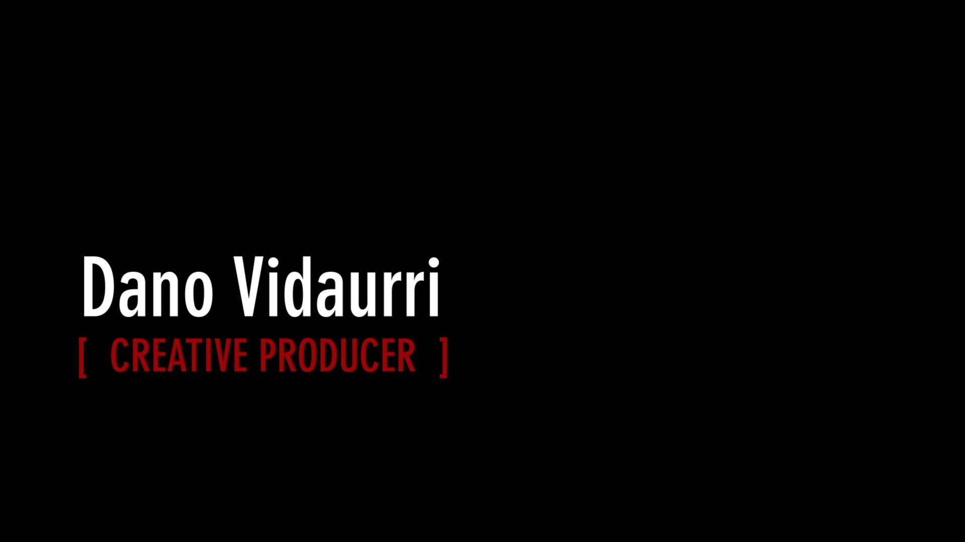 Dano Vidaurri - Creative  Producer Demo Reel.