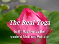 The Real Yoga - Shri Mataji Nirmala Devi (11mins:26secs)